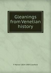 Gleanings from Venetian history