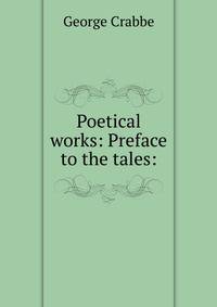 Poetical works: Preface to the tales: