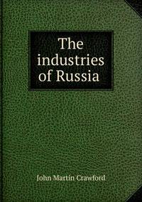 The industries of Russia .