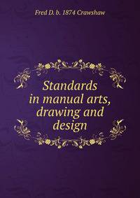 Standards in manual arts, drawing and design