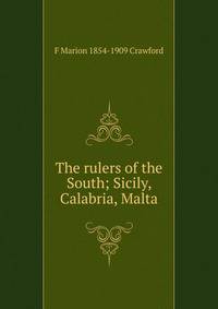 The rulers of the South; Sicily, Calabria, Malta