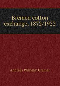Bremen cotton exchange, 1872/1922