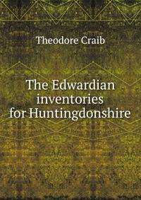 The Edwardian inventories for Huntingdonshire