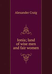 Ionia; land of wise men and fair women