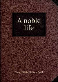 A noble life