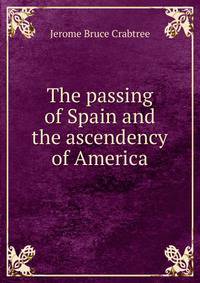 The passing of Spain and the ascendency of America