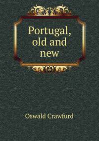 Portugal, old and new