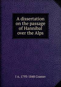 A dissertation on the passage of Hannibal over the Alps