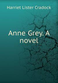 Anne Grey. A novel