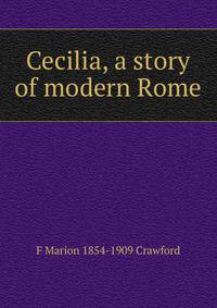 Cecilia, a story of modern Rome