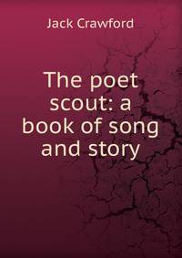 The poet scout: a book of song and story