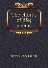The chords of life; poems