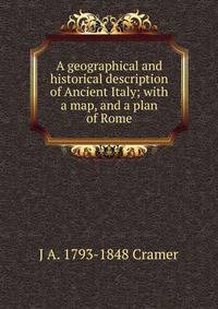 A geographical and historical description of Ancient Italy; with a map, and a plan of Rome