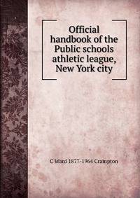 Official handbook of the Public schools athletic league, New York city