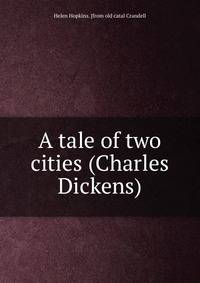 A tale of two cities (Charles Dickens)