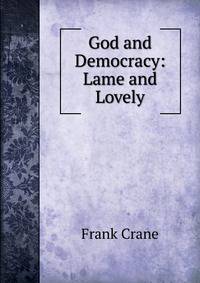God and Democracy: Lame and Lovely