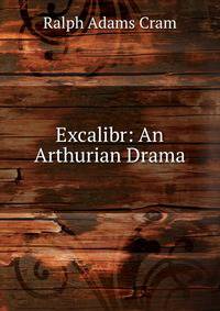 Excalibr: An Arthurian Drama