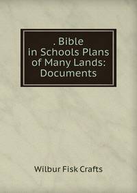 . Bible in Schools Plans of Many Lands: Documents