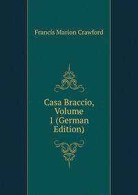 Casa Braccio, Volume 1 (German Edition)