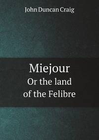 Miejour. Or the land of the Felibre
