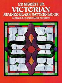 Victorian Stained Glass Pattern Book: 96 Designs for Workable Projects