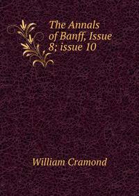The Annals of Banff, Issue 8; issue 10