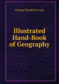 Illustrated Hand-Book of Geography