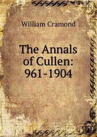 The Annals of Cullen: 961-1904