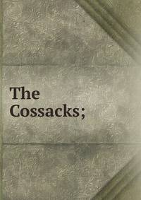 The Cossacks;