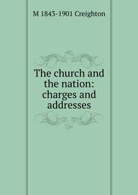 The church and the nation: charges and addresses