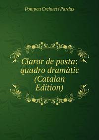 Claror de posta: quadro dramatic (Catalan Edition)