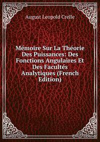 Memoire Sur La Theorie Des Puissances: Des Fonctions Angulaires Et Des Facultes Analytiques (French Edition)