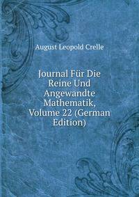 Journal Fur Die Reine Und Angewandte Mathematik, Volume 22 (German Edition)