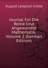 Journal Fur Die Reine Und Angewandte Mathematik, Volume 2 (German Edition)