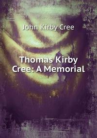 Thomas Kirby Cree: A Memorial