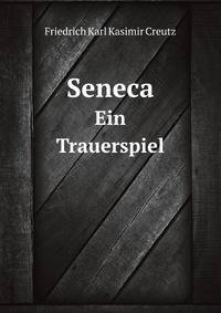 Seneca: Ein Trauerspiel (German Edition)