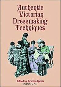 Authentic Victorian Dressmaking Techniques
