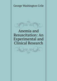 Anemia and Resuscitation: An Experimental and Clinical Research