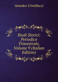 Studi Storici: Periodico Trimestrale, Volume 9 (Italian Edition)