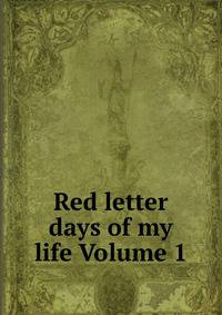 Red letter days of my life Volume 1
