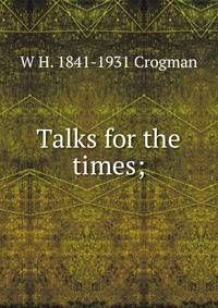 Talks for the times;