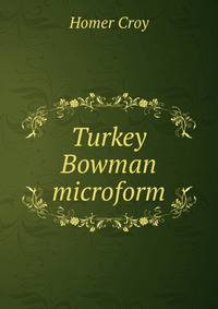 Turkey Bowman microform
