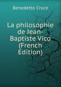 La philosophie de Jean-Baptiste Vico (French Edition)