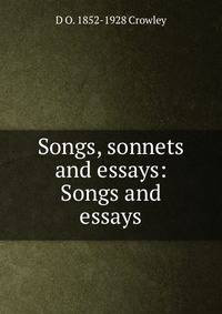 Songs, sonnets and essays: Songs and essays