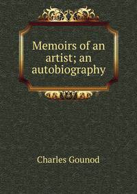 Memoirs of an artist; an autobiography