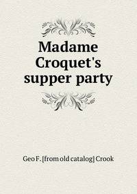 Madame Croquet's supper party