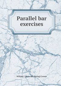 Parallel bar exercises