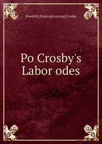 Po Crosby's Labor odes