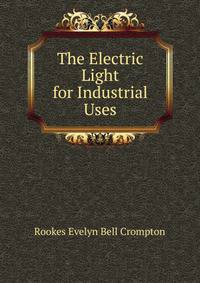 The Electric Light for Industrial Uses