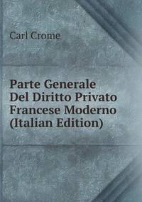 Parte Generale Del Diritto Privato Francese Moderno (Italian Edition)